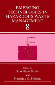 Title: Emerging Technologies in Hazardous Waste Management 8, Author: D. William Tedder