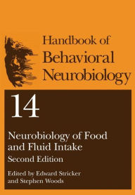 Title: Neurobiology of Food and Fluid Intake / Edition 2, Author: Edward M. Stricker