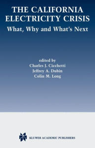 Title: The California Electricity Crisis: What, Why, and What's Next, Author: Charles J. Cicchetti