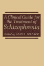 A Clinical Guide for the Treatment of Schizophrenia