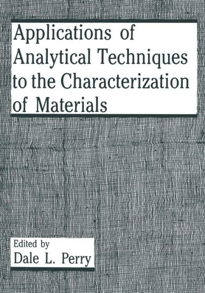 Applications of Analytical Techniques to the Characterization of Materials