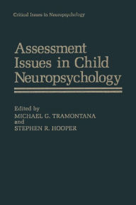 Title: Assessment Issues in Child Neuropsychology, Author: Michael G. Tramontana
