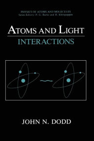 Title: Atoms and Light: Interactions, Author: John N. Dodd