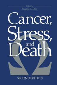 Title: Cancer, Stress, and Death / Edition 2, Author: Stacey B. Day