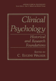 Title: Clinical Psychology: Historical and Research Foundations, Author: C. Eugene Walker