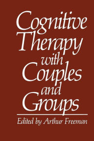 Title: Cognitive Therapy with Couples and Groups, Author: Arthur Freeman
