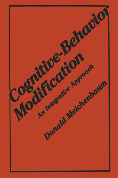 Cognitive-Behavior Modification: An Integrative Approach