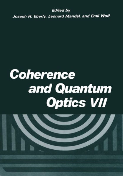 Coherence and Quantum Optics VII: Proceedings of the Seventh Rochester Conference on Coherence and Quantum Optics, held at the University of Rochester, June 7-10, 1995