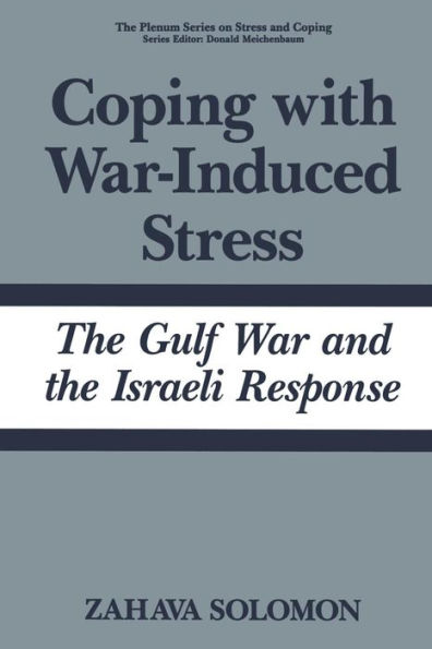 Coping with War-Induced Stress: The Gulf War and the Israeli Response