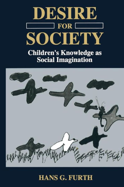 Desire for Society: Children's Knowledge as Social Imagination