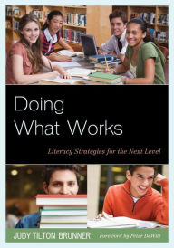 Title: Doing What Works: Literacy Strategies for the Next Level, Author: Judy Tilton Brunner