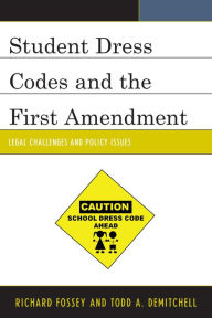 Title: Student Dress Codes and the First Amendment: Legal Challenges and Policy Issues, Author: Richard Fossey