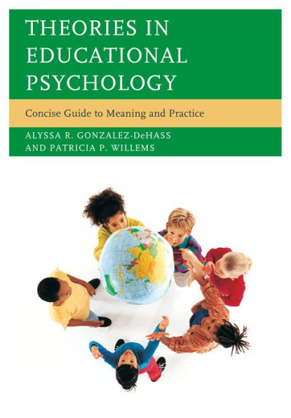 Theories in Educational Psychology: Concise Guide to Meaning and Practice