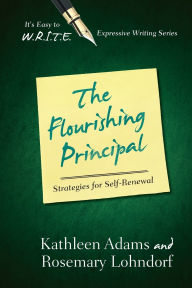 Title: The Flourishing Principal: Strategies for Self-Renewal, Author: Kathleen Adams