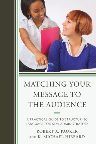 Matching Your Message to the Audience: A Practical Guide Structuring Language for New Administrators