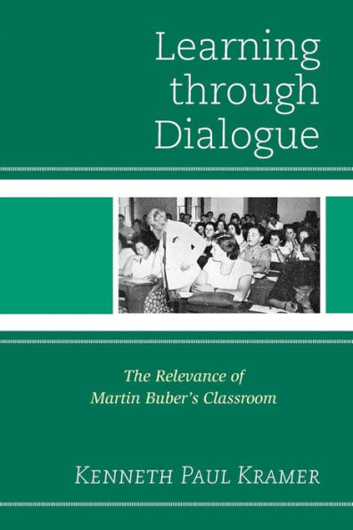 Learning Through Dialogue: The Relevance of Martin Buber's Classroom