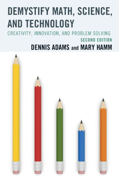 Demystify Math, Science, and Technology: Creativity, Innovation, Problem-Solving