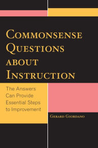 Title: Commonsense Questions about Instruction: The Answers Can Provide Essential Steps to Improvement, Author: Gerard Giordano