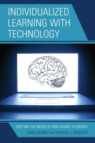 Title: Individualized Learning with Technology: Meeting the Needs of High School Students, Author: Chris Bernat