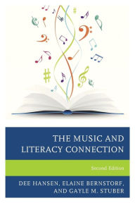 Title: The Music and Literacy Connection / Edition 2, Author: Dee Hansen