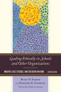 Leading Ethically in Schools and Other Organizations: Inquiry, Case Studies, and Decision-Making