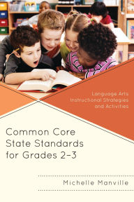 Title: Common Core State Standards for Grades 2-3: Language Arts Instructional Strategies and Activities, Author: Michelle Manville