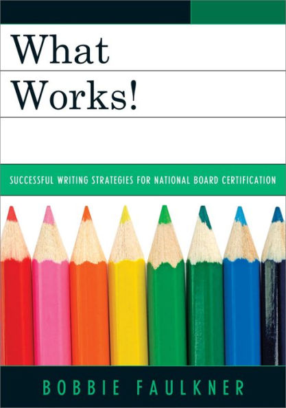 What Works!: Successful Writing Strategies for National Board Certification