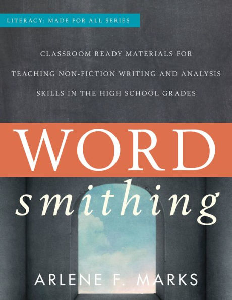Wordsmithing: Classroom Ready Materials for Teaching Nonfiction Writing and Analysis Skills the High School Grades