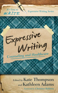 Title: Expressive Writing: Counseling and Healthcare, Author: Kate Thompson