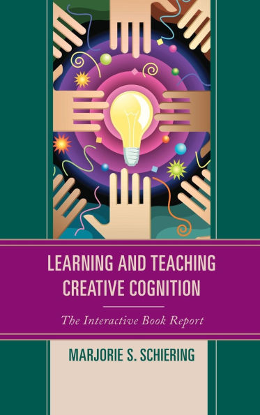 Learning and Teaching Creative Cognition: The Interactive Book Report