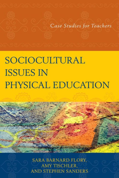Sociocultural Issues Physical Education: Case Studies for Teachers