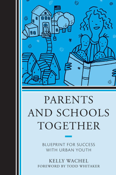 Parents and Schools Together: Blueprint for Success with Urban Youth