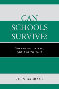 Title: Can Schools Survive?: Questions to Ask, Actions to Take, Author: Keen Babbage