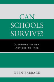 Title: Can Schools Survive?: Questions to Ask, Actions to Take, Author: Keen Babbage