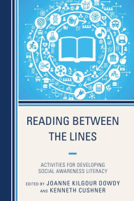 Title: Reading Between the Lines: Activities for Developing Social Awareness Literacy, Author: Joanne Dowdy