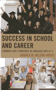 Title: Success in School and Career: Common Core Standards in Language Arts K-5, Author: Luc MARY