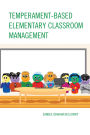 Temperament-Based Elementary Classroom Management