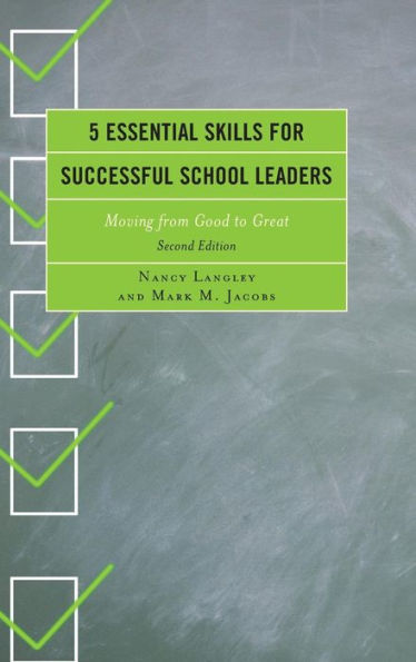 5 Essential Skills for Successful School Leaders: Moving from Good to Great