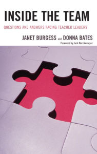 Title: Inside the Team: Questions and Answers Facing Teacher Leaders, Author: Janet Burgess