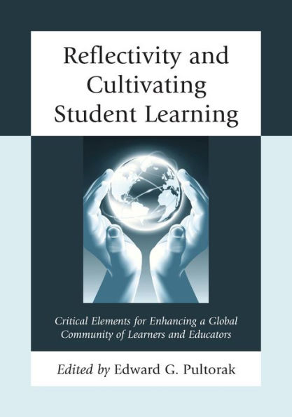 Reflectivity and Cultivating Student Learning: Critical Elements for Enhancing a Global Community of Learners and Educators