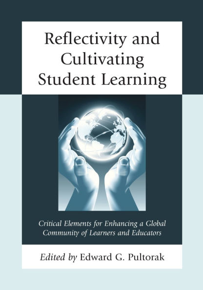 Reflectivity and Cultivating Student Learning: Critical Elements for Enhancing a Global Community of Learners and Educators