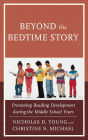 Beyond the Bedtime Story: Promoting Reading Development during the Middle School Years