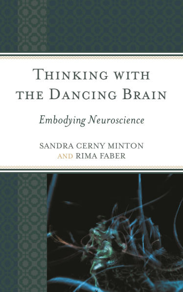 Thinking with the Dancing Brain: Embodying Neuroscience