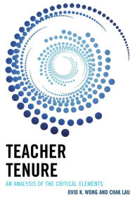 Title: Teacher Tenure: An Analysis of the Critical Elements, Author: Ovid K. Wong