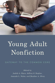 Title: Young Adult Nonfiction: Gateway to the Common Core, Author: Judith A. Hayn