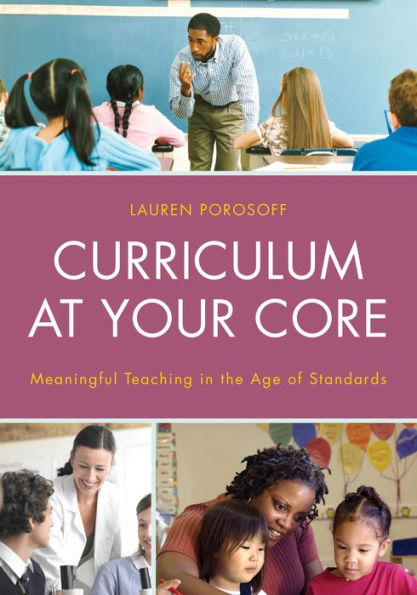 Curriculum at Your Core: Meaningful Teaching the Age of Standards