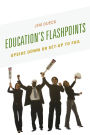 Education's Flashpoints: Upside Down or Set-Up to Fail