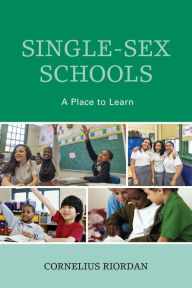 Title: Single-Sex Schools: A Place to Learn, Author: Cornelius Riordan