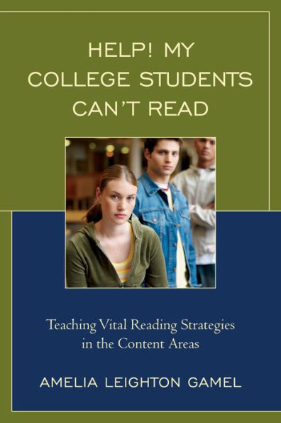 Help! My College Students Can't Read: Teaching Vital Reading Strategies the Content Areas