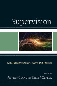 Title: Supervision: New Perspectives for Theory and Practice, Author: Jeffrey Glanz